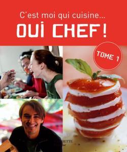 C´EST MOI QUI CUISINE. OUI CHEF !