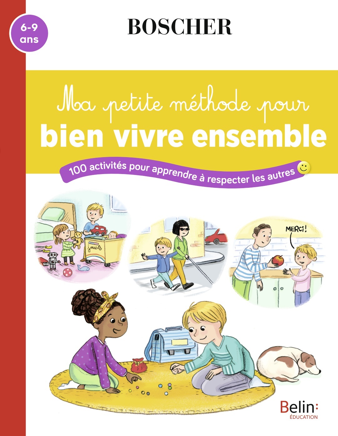 MA PETITE METHODE POUR BIEN VIVRE ENSEMBLE - BOSCHER