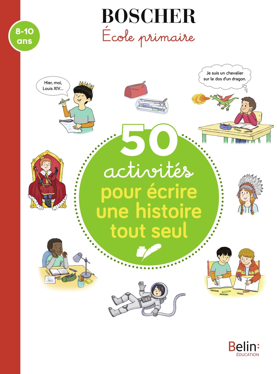 50 ACTIVITES POUR ECRIRE UNE HISTOIRE TOUT SEUL