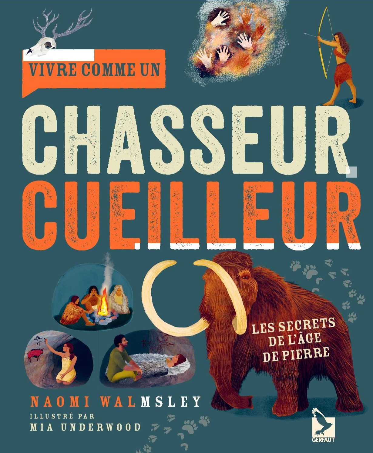 VIVRE COMME UN CHASSEUR CUEILLEUR - LES SECRETS DE L´AGE DE PIERRE