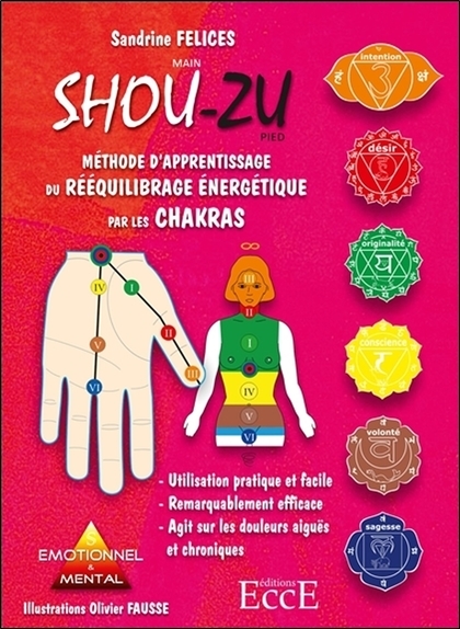 SHOU ZU - METHODE D´APPRENTISSAGE DU REEQUILIBRAGE ENERGETIQUE PAR LES CHAKRAS