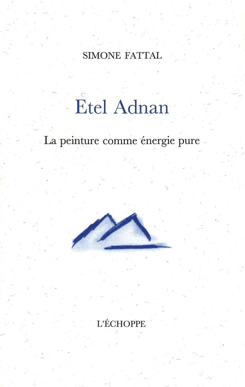 ETEL ADNAN.LA PEINTURE COMME ENERGIE PURE