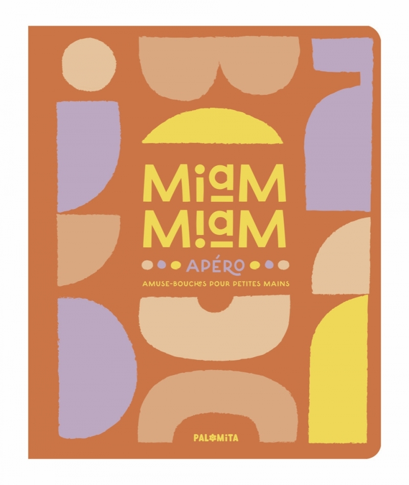MIAM MIAM - AMUSE-BOUCHES POUR PETITES MAINS