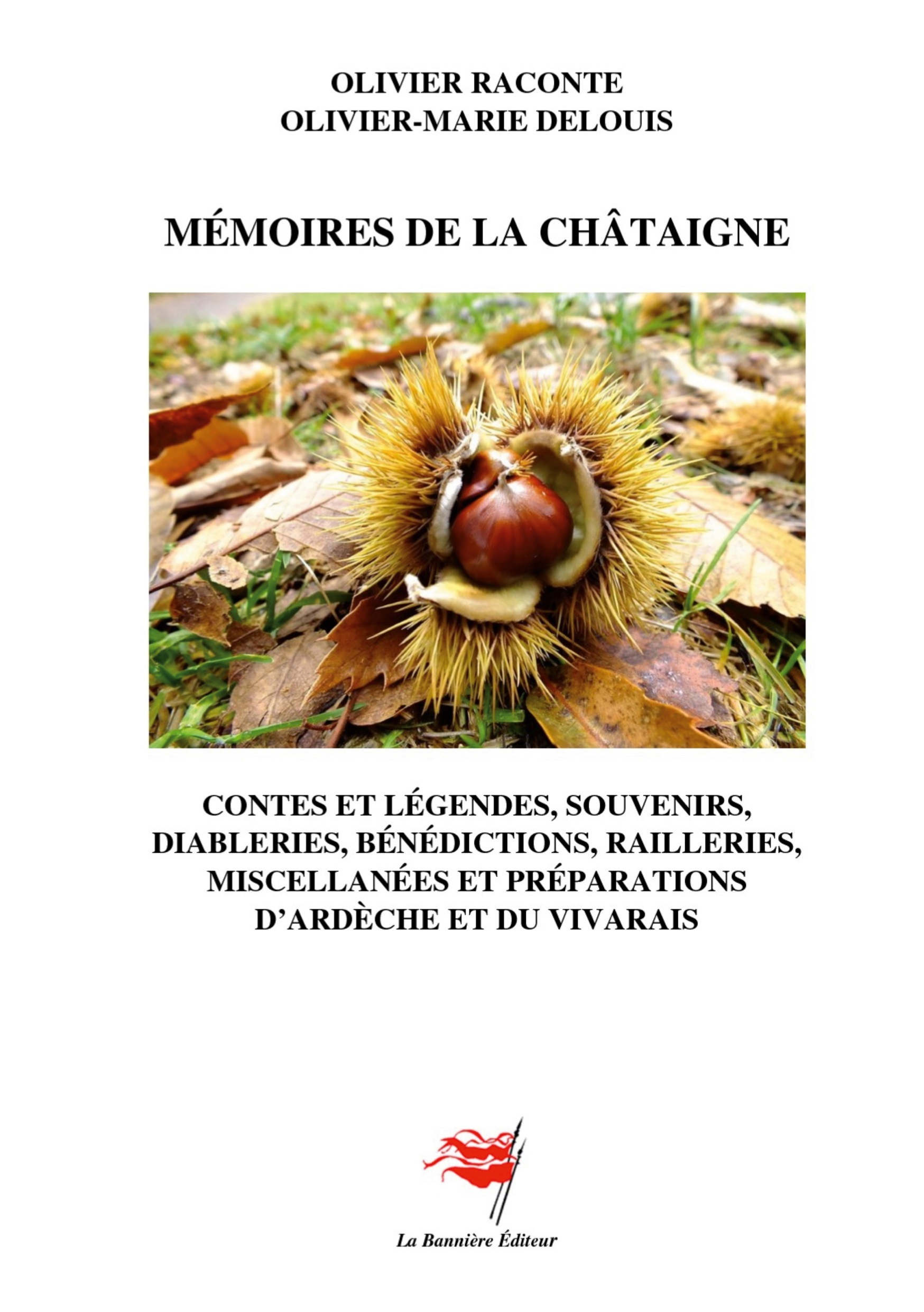MEMOIRES DE LA CHATAIGNE - CONTES, LEGENDES, SOUVENIRS, DIABLERIES, BENEDICTIONS, RAILLERIES, SUIVIE