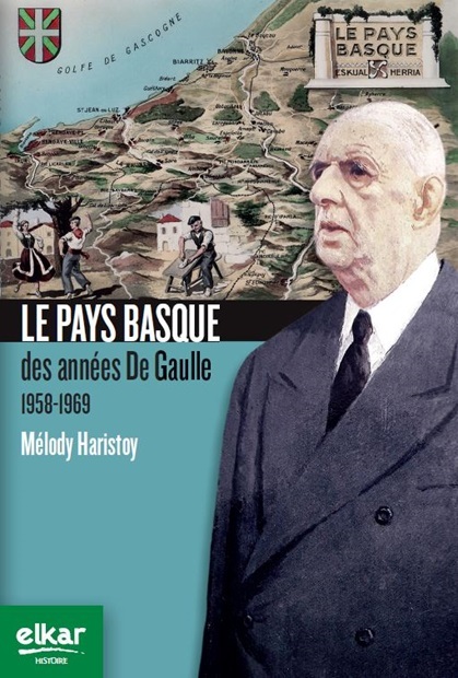 PAYS BASQUE DES ANNEES DE GAULLE - 1958 - 1969
