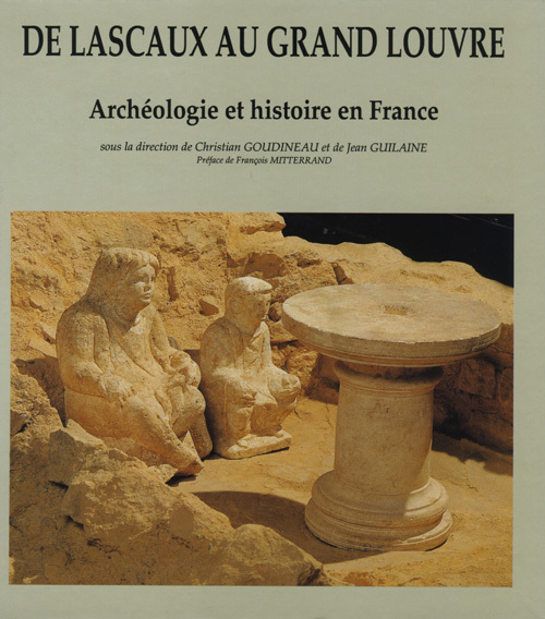DE LASCAUX AU GRAND LOUVRE - ARCHEOLOGIE ET HISTOIRE EN FRANCE