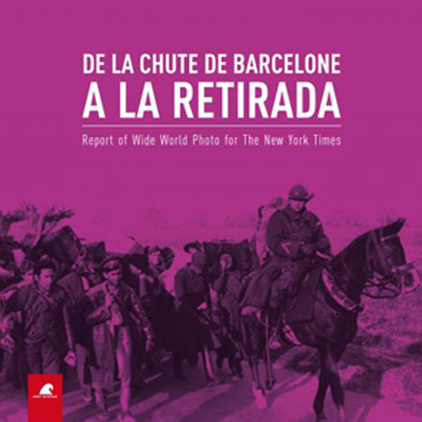 DE LA CHUTE DE BARCELONE A LA RETIRADA