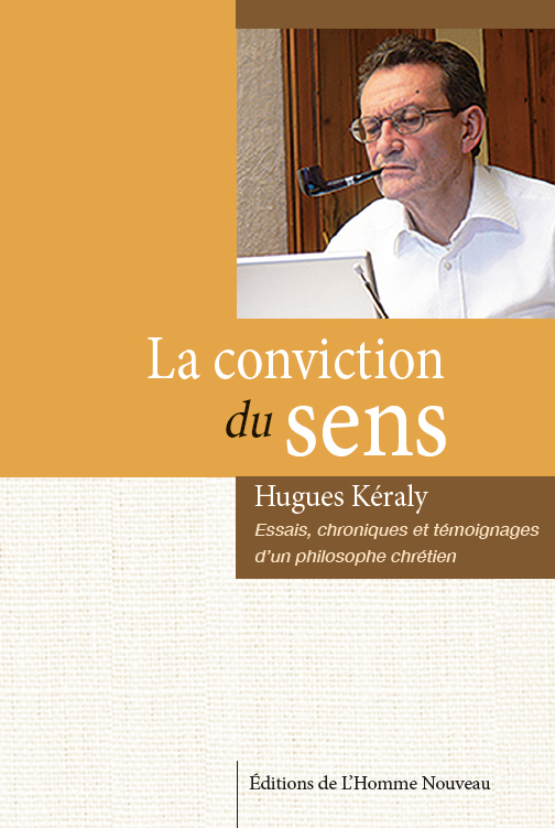 CONVICTION DU SENS - TEMOIGNAGES ET CHRONIQUES DUN JOURNALISTE ENGAGE