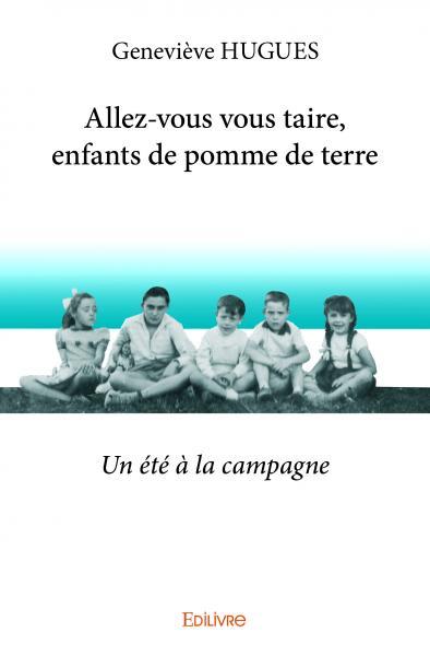 ALLEZ-VOUS VOUS TAIRE, ENFANTS DE POMME DE TERRE