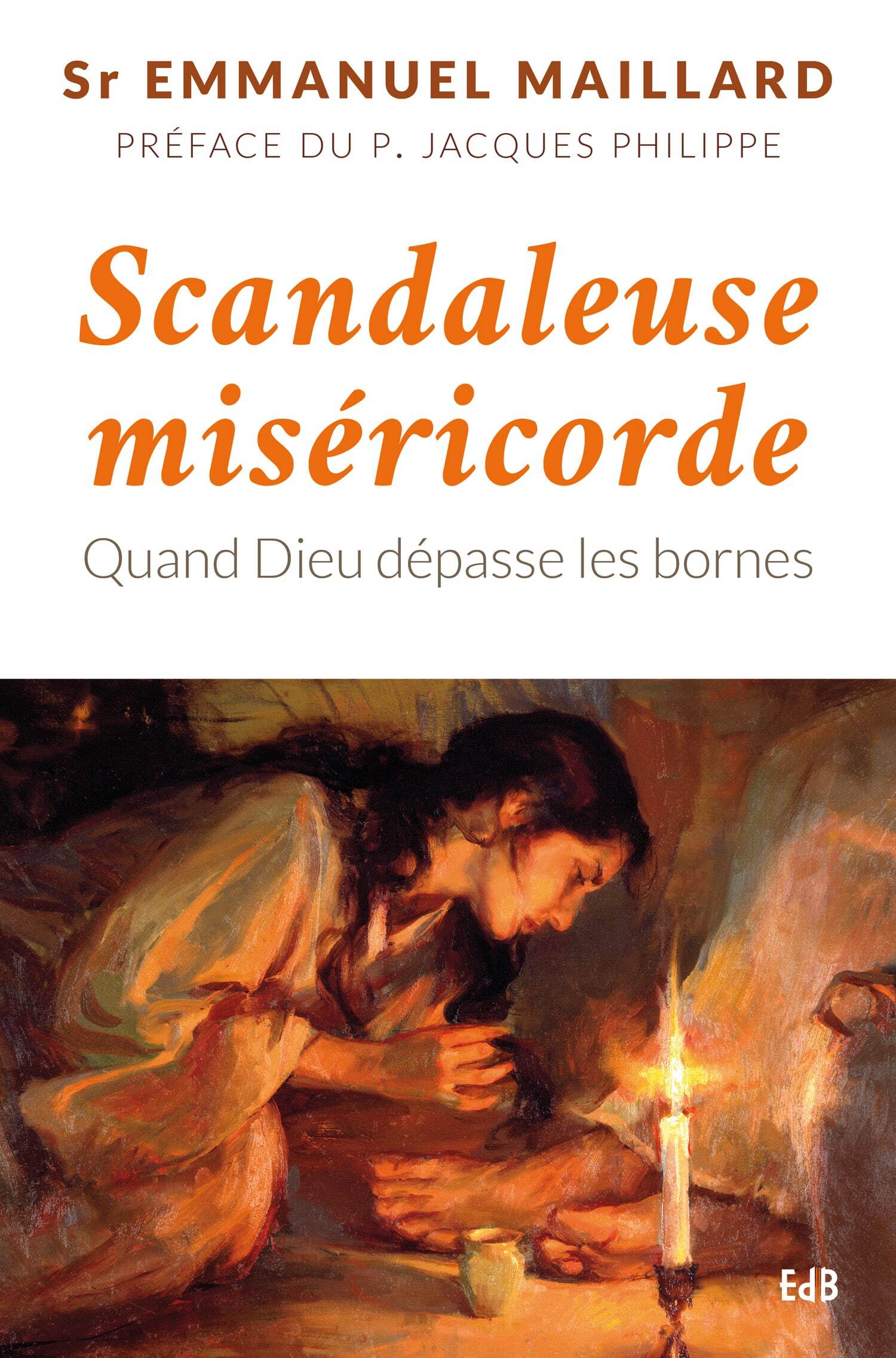 SCANDALEUSE MISERICORDE. QUAND DIEU DEPASSE LES BORNES.