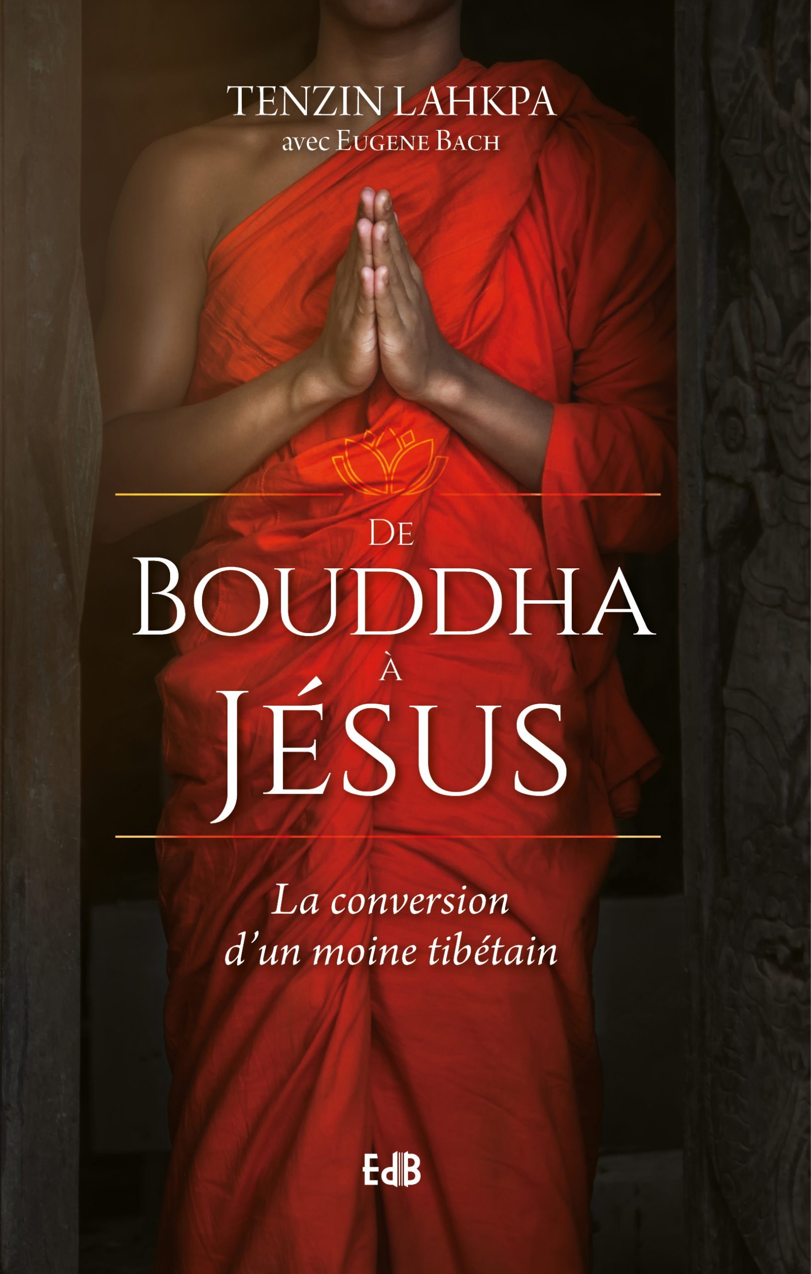 DE BOUDDHA A JESUS - LA CONVERSION DA UN MOINE TIBETAIN