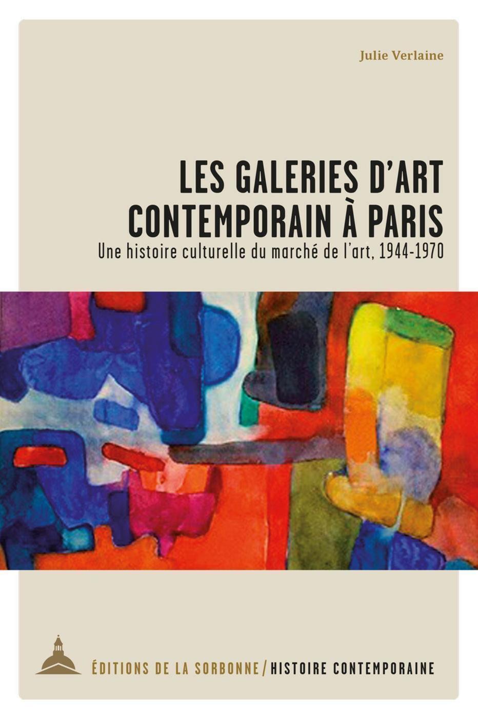 GALERIES D´ART CONTEMPORAIN A PARIS - UNE HISTOIRE CULTURELLE DU MARCHE