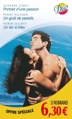 PORTRAIT D´UNE PASSION - UN GOUT DE PARADIS - UN LAC SI BLEU