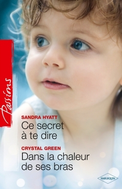 CE SECRET A TE DIRE - DANS LA CHALEUR DE SES BRAS