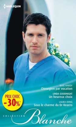CHIRURGIEN PAR VOCATION - UN HEUREUX CHOIX - SOUS LE CHARME DU DR KEARNS