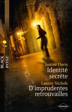 IDENTITE SECRETE - D´IMPRUDENTES RETROUVAILLES