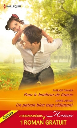 POUR LE BONHEUR DE GRACIE - UN PATRON BIEN TROP SEDUISANT - AMOUREUSE D´UN PLAY-BOY