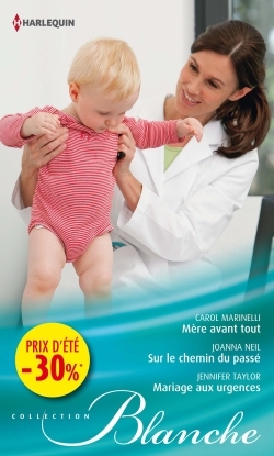 MERE AVANT TOUT - SUR LE CHEMIN DU PASSE - MARIAGE AUX URGENCES