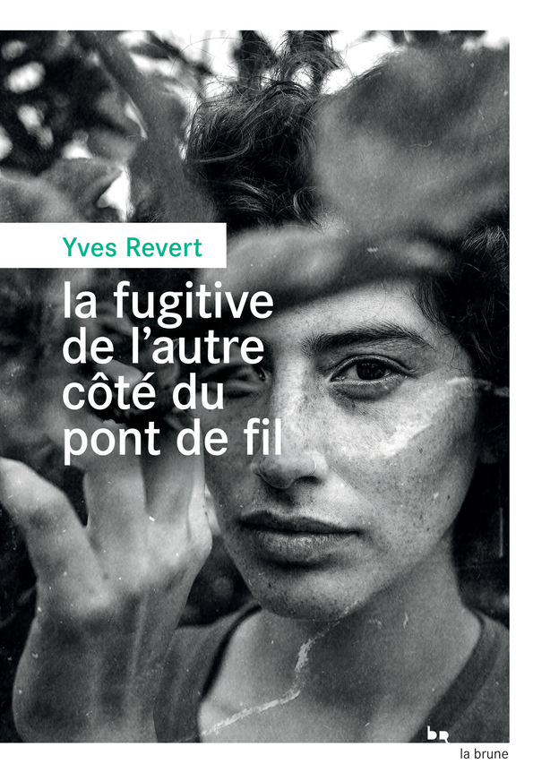 FUGITIVE DE L´AUTRE COTE DU PONT DE FIL