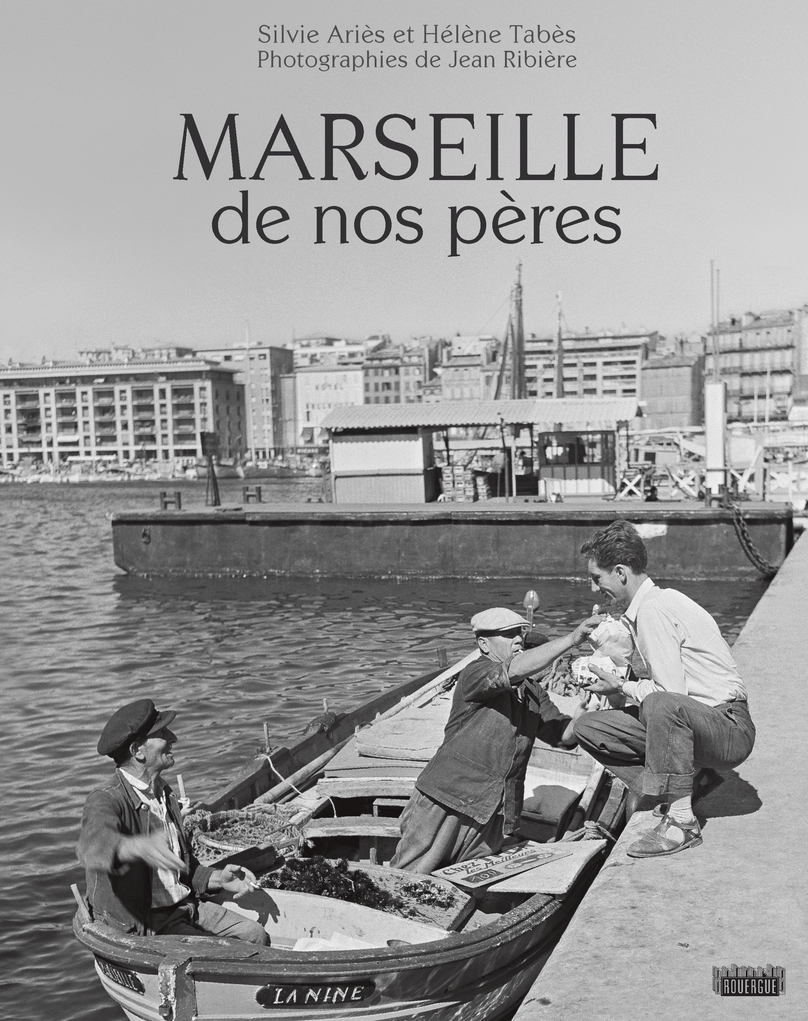 MARSEILLE DE NOS PERES