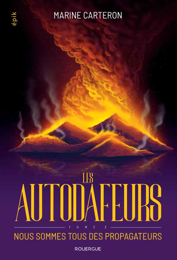 AUTODAFEURS - TOME 3 - NOUS SOMMES TOUS DES PROPAGATEURS