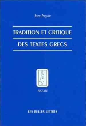 TRADITION ET CRITIQUE DES TEXTES GRECS