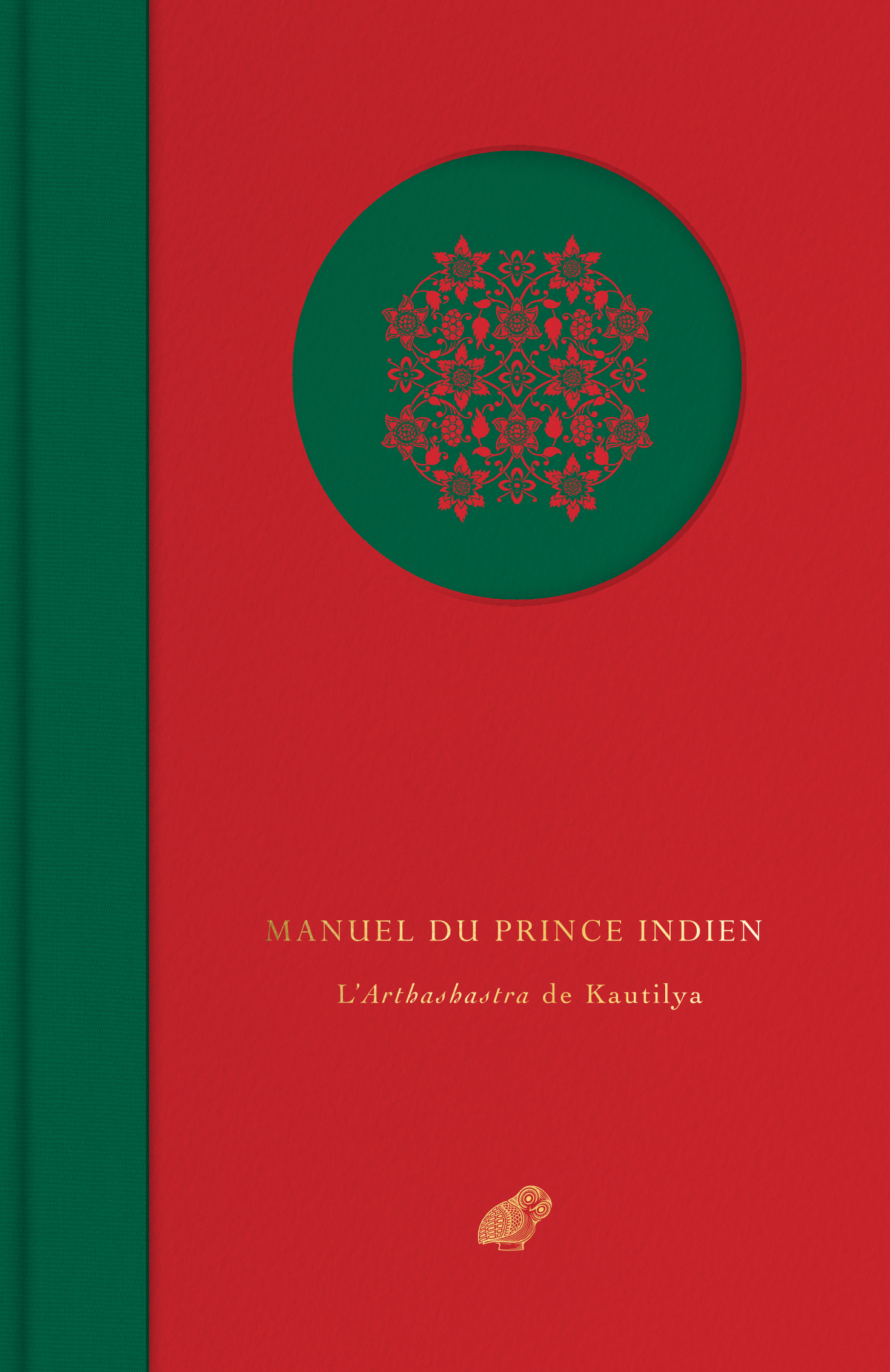 MANUEL DU PRINCE INDIEN - L´ARTHASHASTRA DE KAUTILYA - ILLUSTRATIONS, COULE