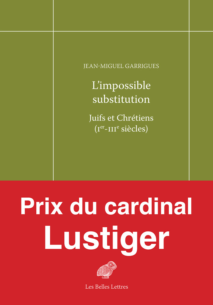 L´IMPOSSIBLE SUBSTITUTION - JUIFS ET CHRETIENS (IER-IIIE SIECLES)