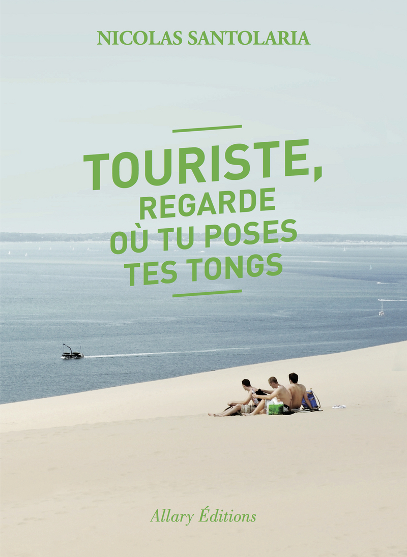 TOURISTE REGARDE OU TU POSES TES TONGS