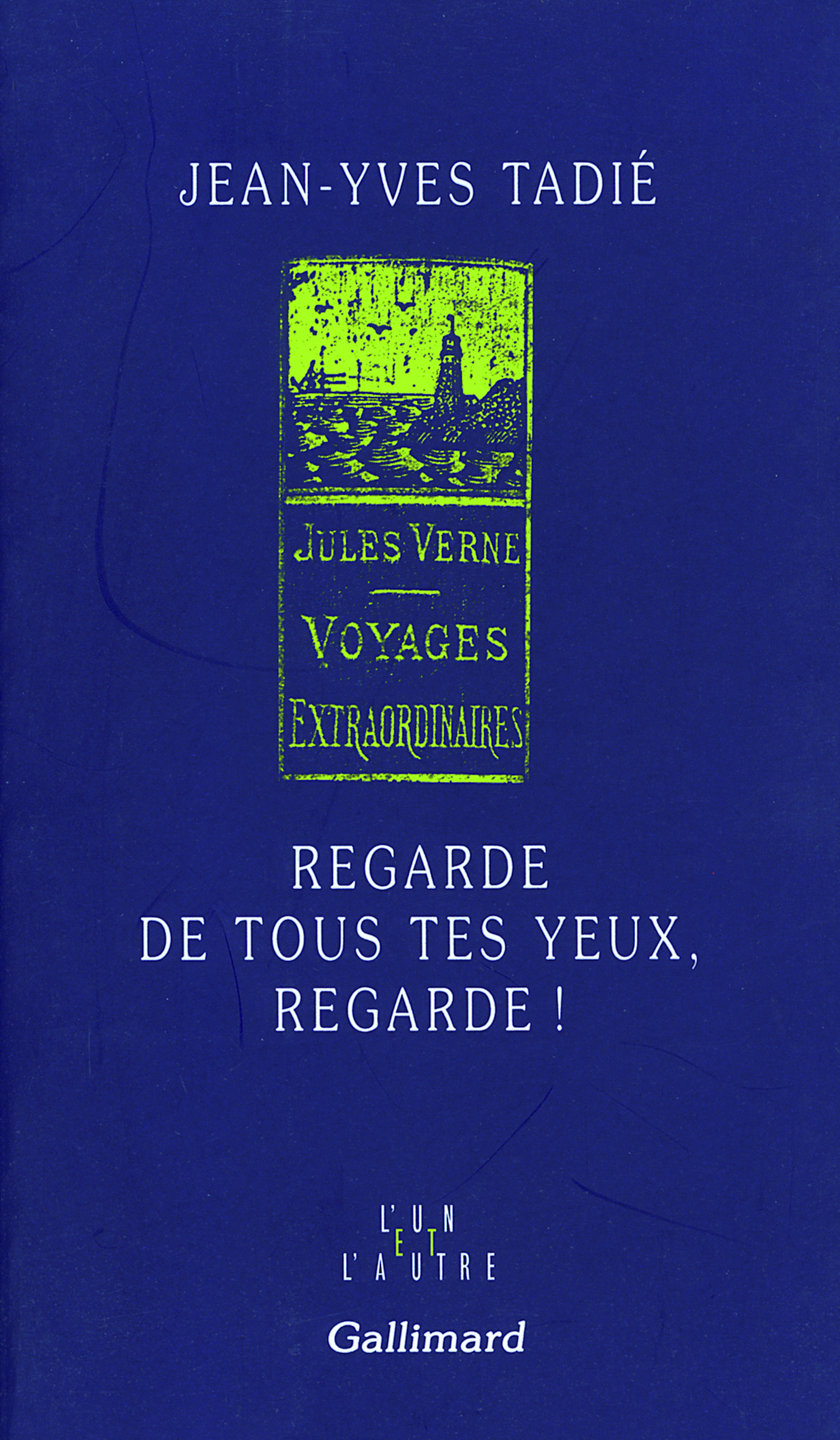 REGARDE DE TOUS TES YEUX, REGARDE !(JULES VERNE)