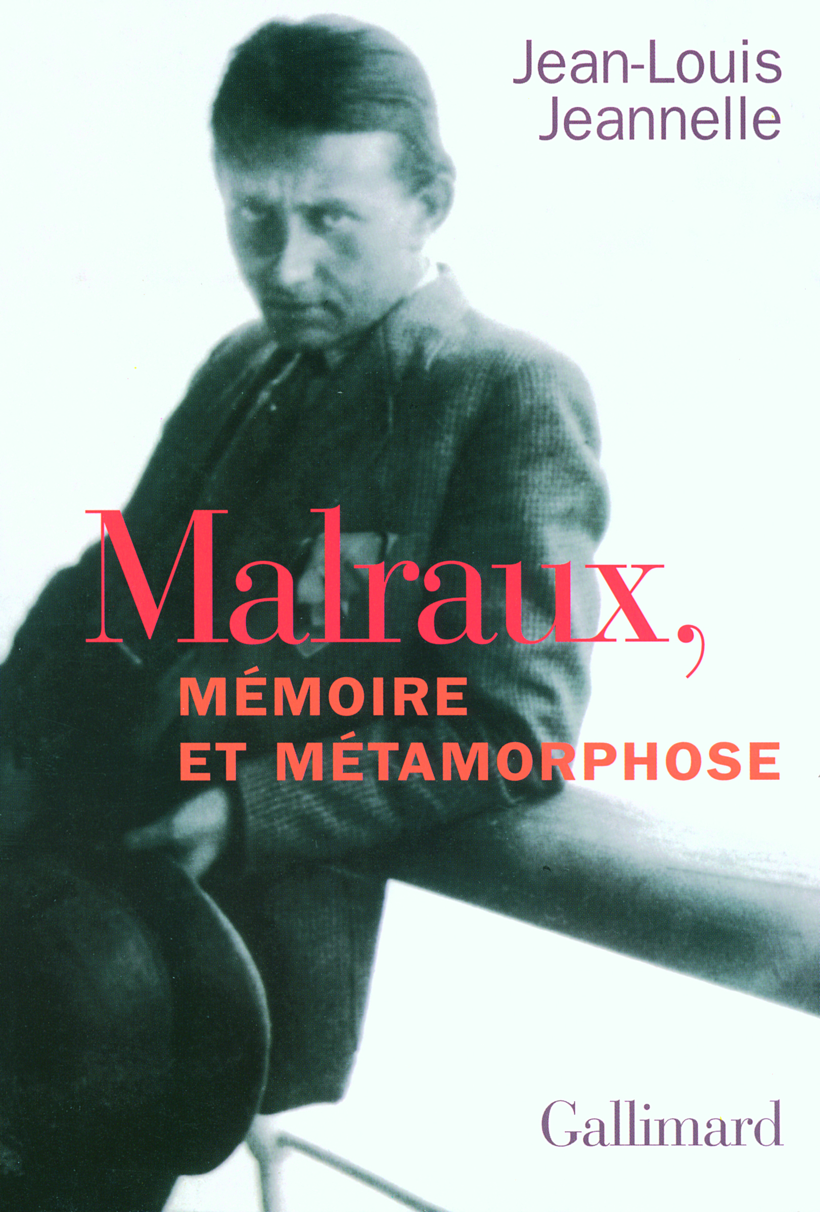 MALRAUX, MEMOIRE ET METAMORPHOSE
