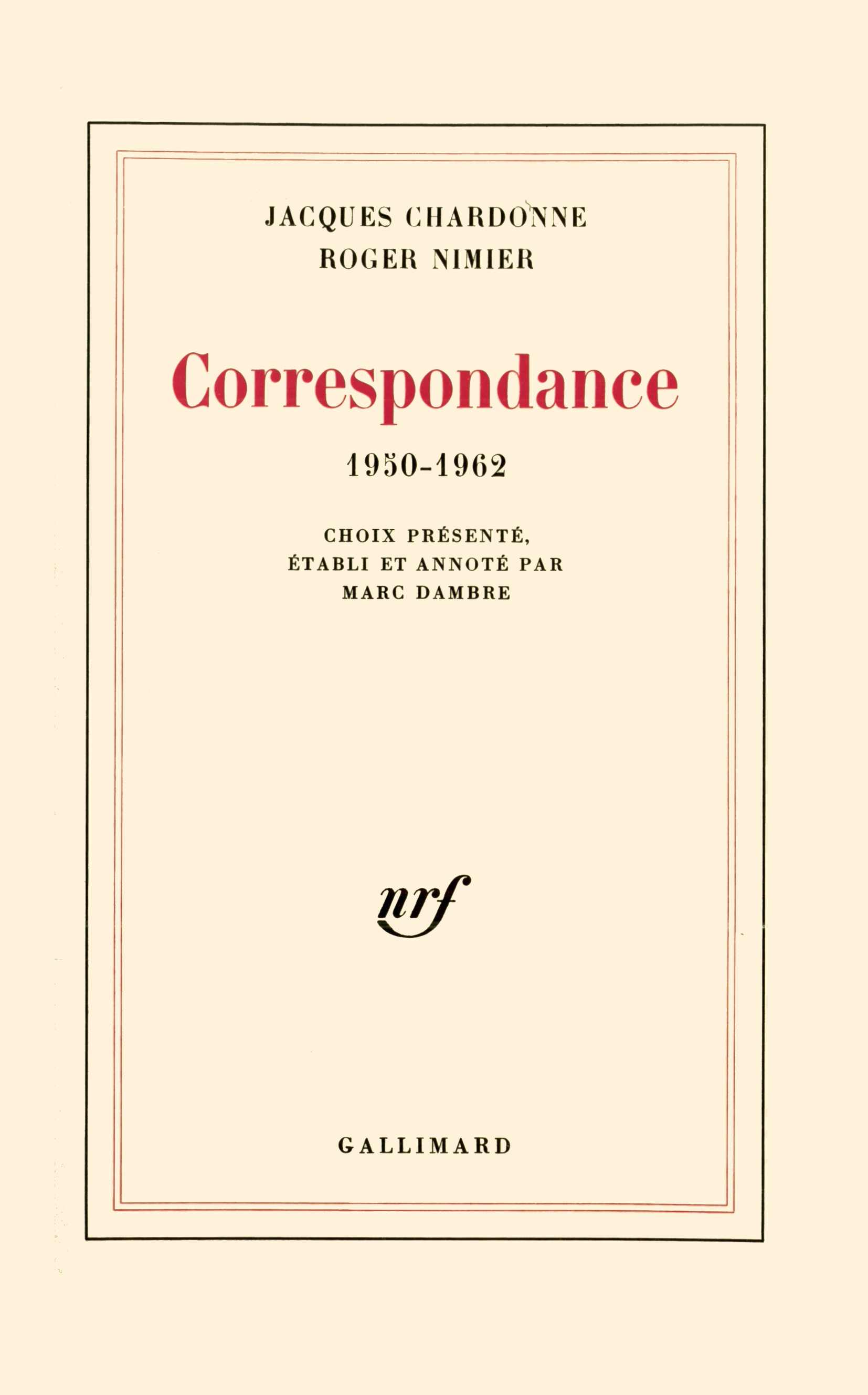 CORRESPONDANCE 1950-1962 - CHARDONNE / NIMIER