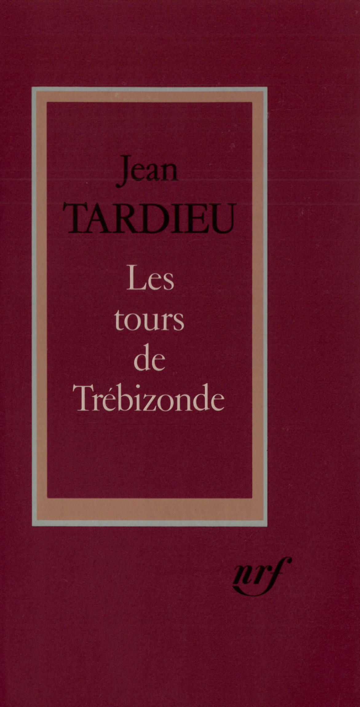TOURS DE TREBIZONDE ET AUTRES TEXTES