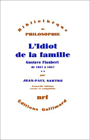 IDIOT DE LA FAMILLE(GUSTAVE FLAUBERT DE 1821 A 1857) T2