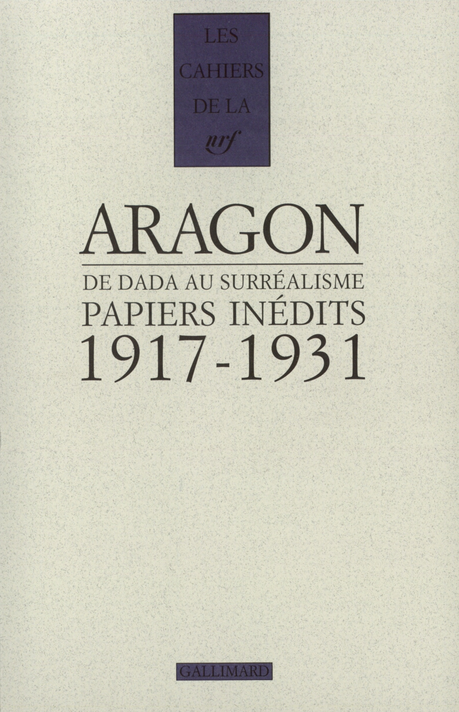 PAPIERS INEDITS(DE DADA AU SURREALISME (1917-1931))