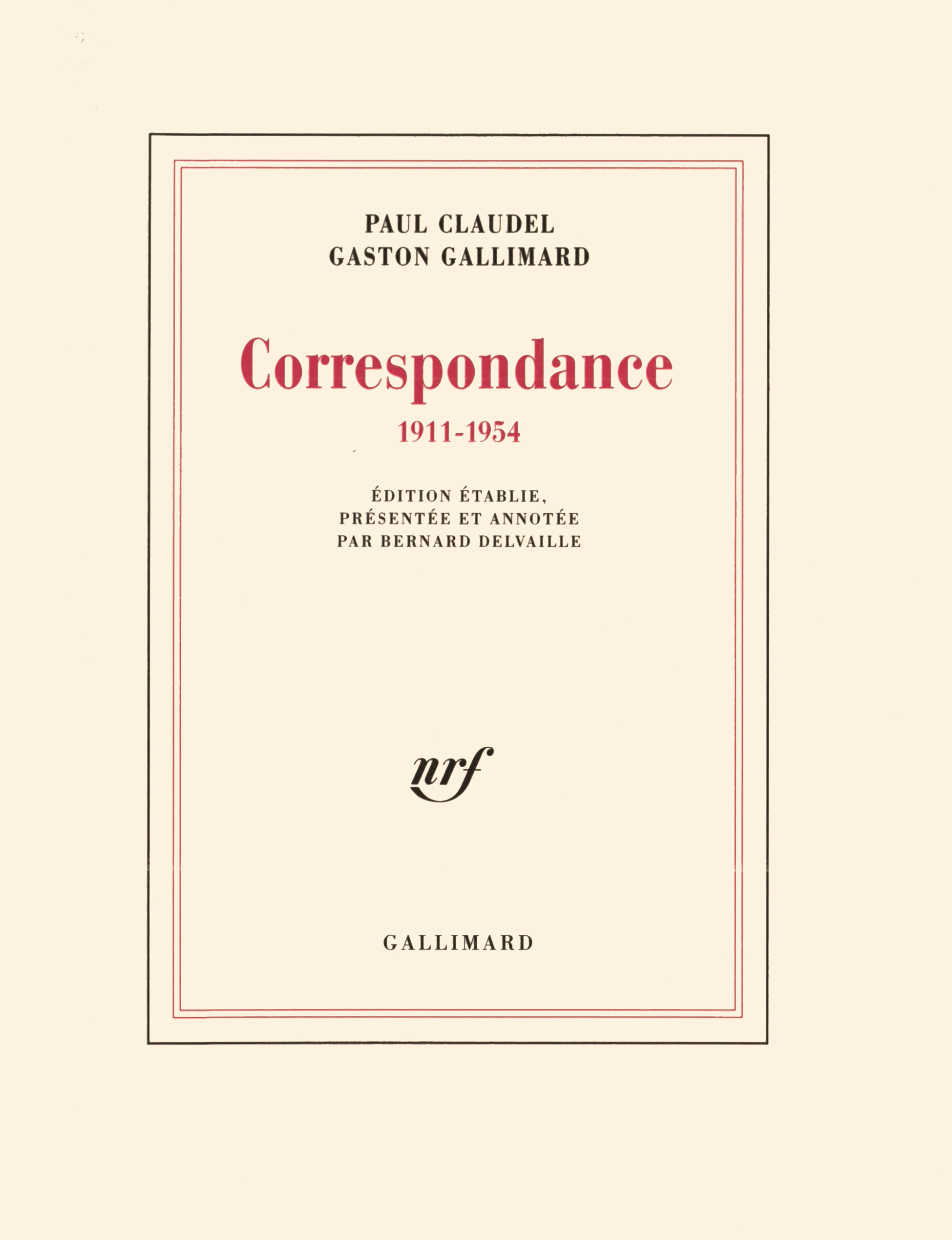 CORRESPONDANCE 1911-1954 - CLAUDEL / GALLIMARD