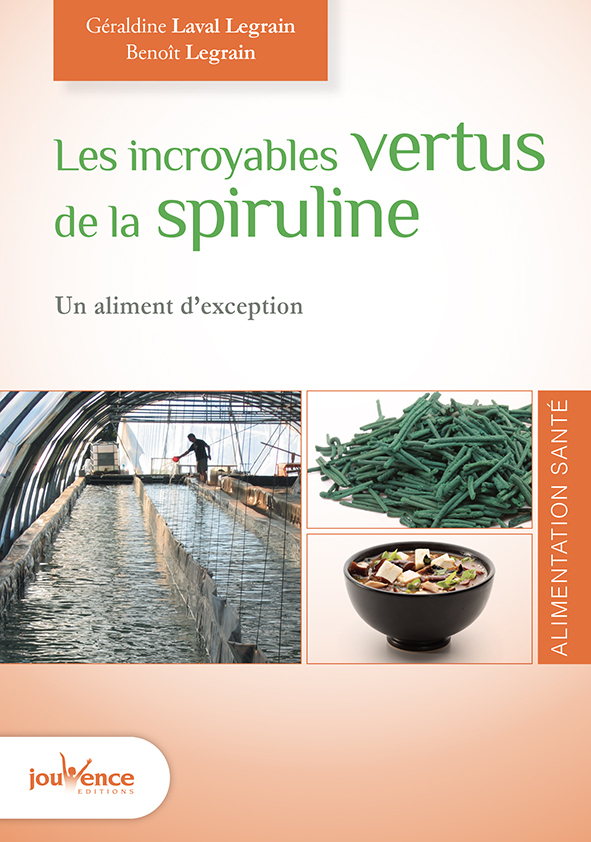 INCROYABLES VERTUS DE LA SPIRULINE