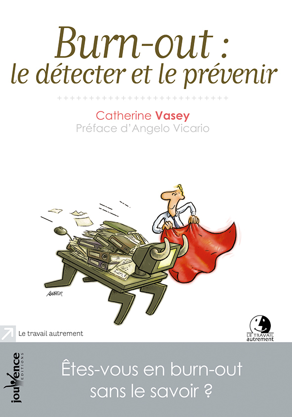 BURN - OUT : LE DETECTER ET LE PREVENIR