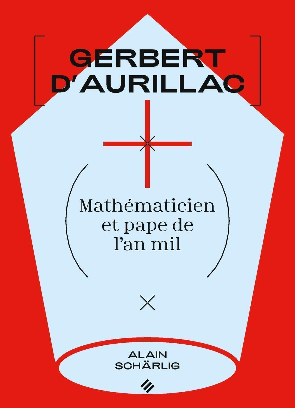 GERBERT D´AURILLAC - MATHEMATICIEN ET PAPE DE L´AN MIL