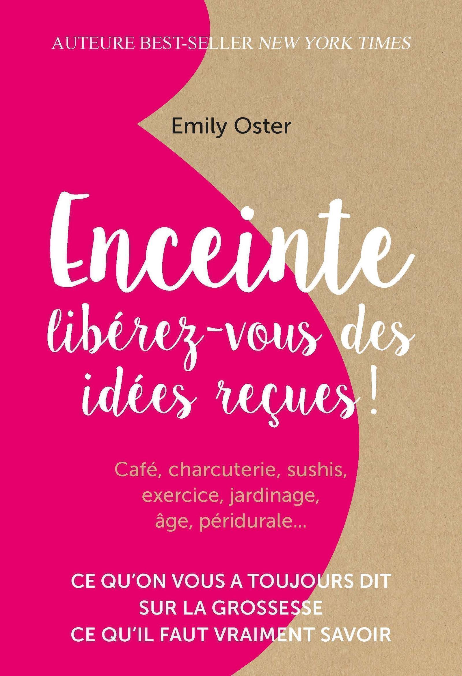 ENCEINTE LIBEREZ VOUS DES IDEES RECUES - CE QU ON VOUS A TOUJOURS DIT SUR LA GROSSESSE, CE QU IL FA