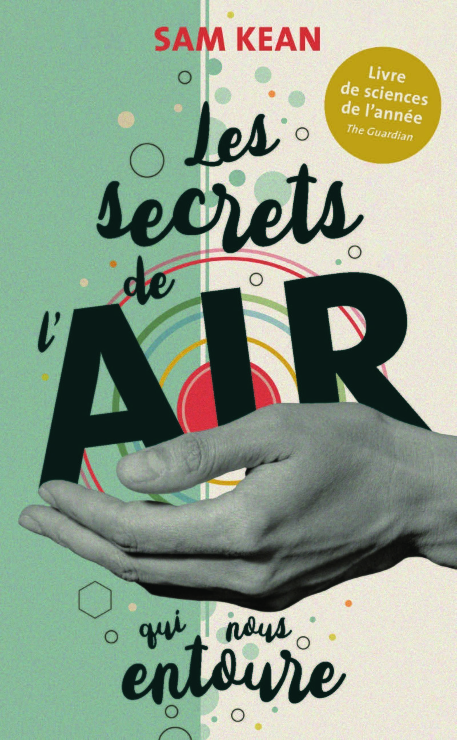 SECRETS DE L´AIR QUI NOUS ENTOURE ET COMMENT IL A CHANGE LE COURS DE L´HISTOIRE