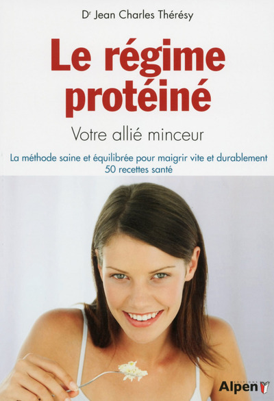 REGIME PROTEINE. VOTRE ALLIE MINCEUR + RECETTES (LE)