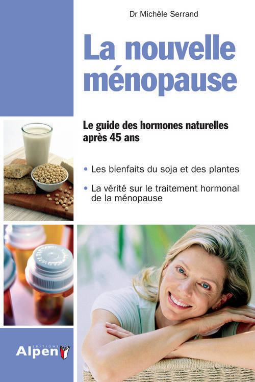 NOUVELLE MENOPAUSE, LE GUIDE DES HORMONES NATURELLES APRES 45 ANS (LA)