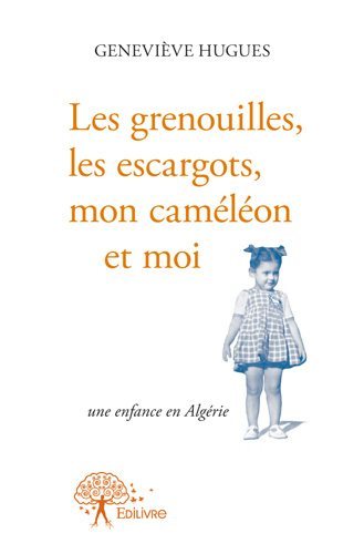 GRENOUILLES, LES ESCARGOTS, MON CAMELEON ET MOI