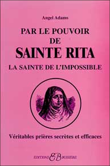 PAR LE POUVOIR DE SAINTE RITA