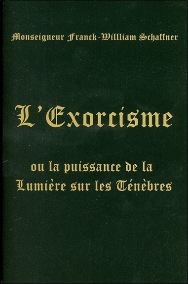 L´EXORCISME OU LA PUISSANCE DE LA LUMIERE SUR LES TENEBRES