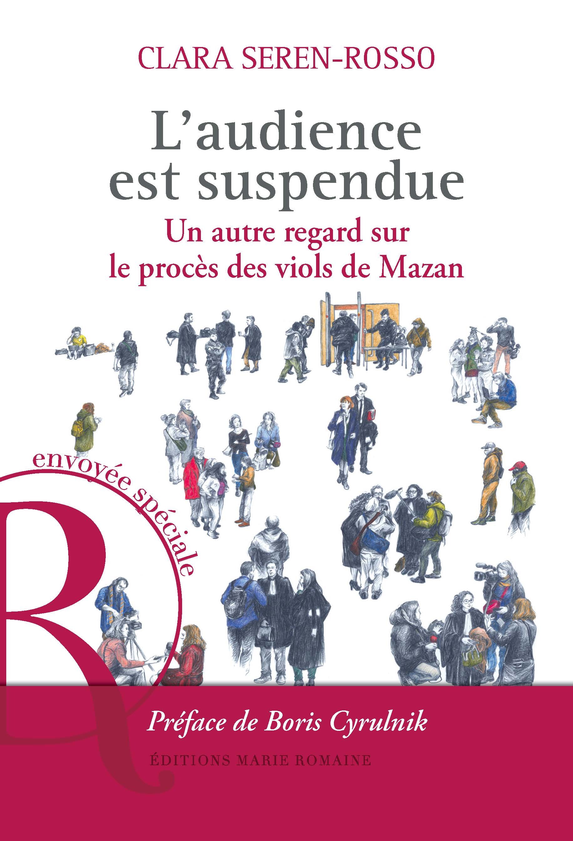 L?AUDIENCE EST SUSPENDUE : UN AUTRE REGARD SUR LE PROCES DES VIOLS DE MAZAN - PREFACE DE BORIS CYRUL