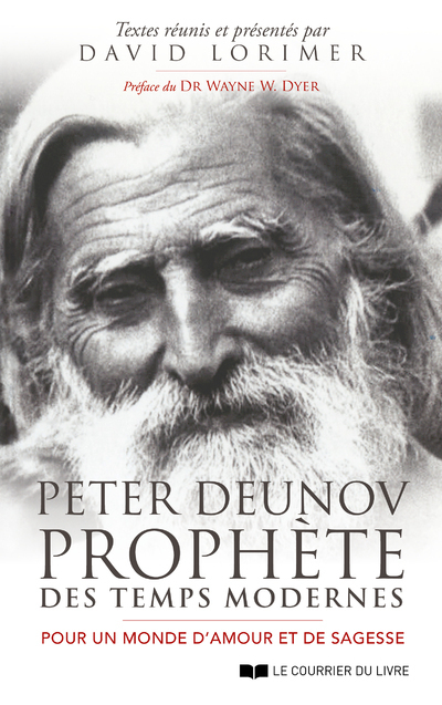 PETER DEUNOV, PROPHETE DES TEMPS MODERNES - POUR UN MONDE D´AMOUR ET DE SAGESSE