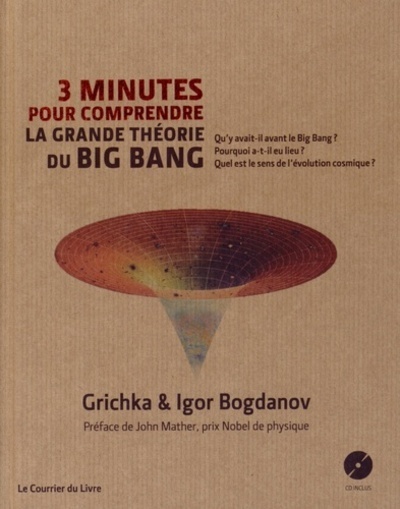 3 MINUTES POUR COMPRENDRE LA GRANDE THEORIE DU BIG BANG + CD