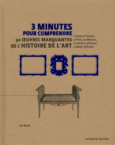 50 OEUVRES MARQUANTES DE L´HISTOIRE DE L´ART 3 MINUTES POUR COMPRENDRE